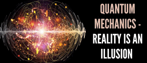 QM: reality is an
                                          illusion